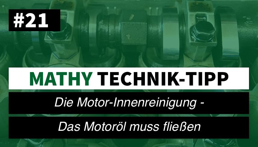MATHY Technik-Tipp #21: Die Motor-Innenreinigung
