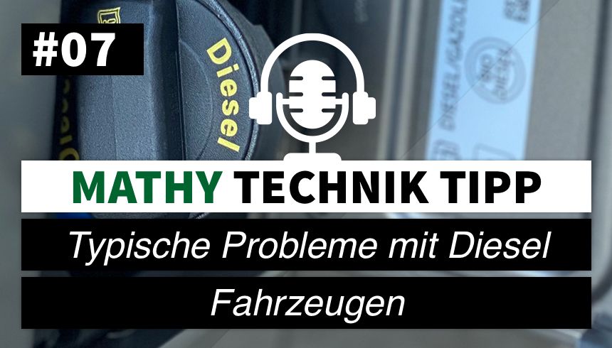 MATHY Podcast Technik Tipp #7 - Typische Probleme mit Diesel Fahrzeugen 